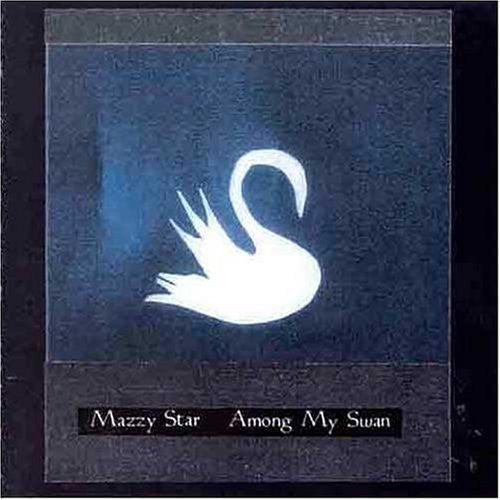 Mazzy Star: Among My Swan - COMPACT DISCS