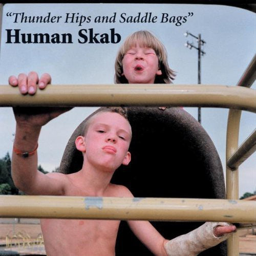 Human Skab: Thunder Hips and Saddle Bags - {VINYL LP}