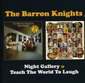 Barron Knights: Night Gallery / Teach the World to Laugh - COMPACT DISCS