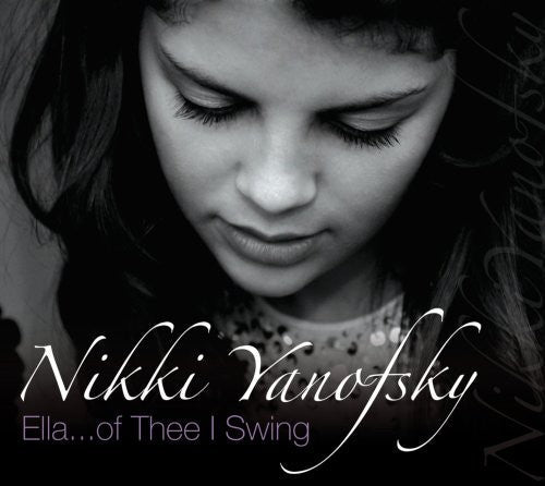 Nikki Yanofsky: Ella of Thee I Swing - COMPACT DISCS