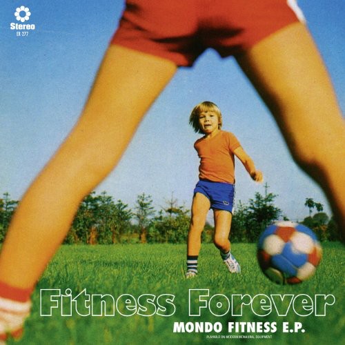 Fitness Forever: Mondo Fitness EP - 7-INCH SINGLE