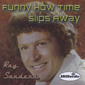 Ray Sanders: Funny How Time Slips Away - COMPACT DISCS