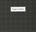 Tangos Insolitos: Tangos Insolitos - COMPACT DISCS