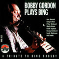 Bobby Gordon: Plays Bing - COMPACT DISCS