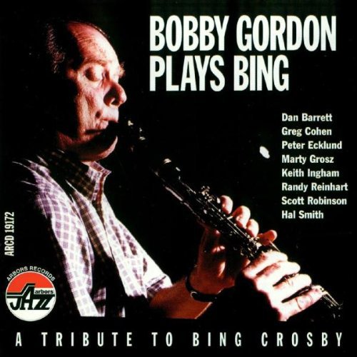 Bobby Gordon: Plays Bing - COMPACT DISCS