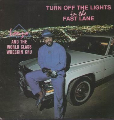 World Class Wreckin Kru: Turn Off the Lights in the Fast Lane - {VINYL LP}