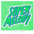 Super Melody: Destination Unknown - COMPACT DISCS