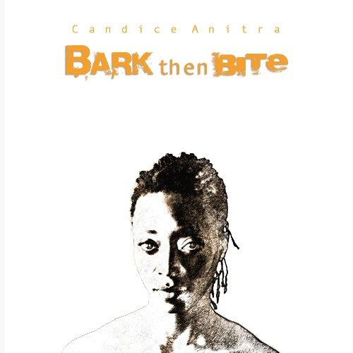 Candice Anitra: Bark Then Bite - {VINYL LP}