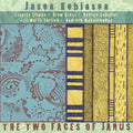 Jason Robinson: Two Faces of Janus - COMPACT DISCS