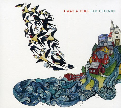 I Was a King: Old Friends - COMPACT DISCS