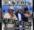 Bonified Presents: Thug City - COMPACT DISCS