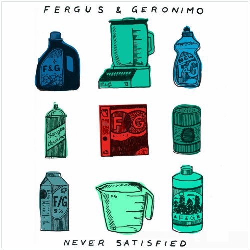 Fergus & Geronimo: Never Satisfied - 7-INCH SINGLE