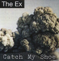 The Ex: Catch My Shoe - {VINYL LP}