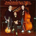 Roger Kellaway: Meets Bertoncini and Moore - COMPACT DISCS