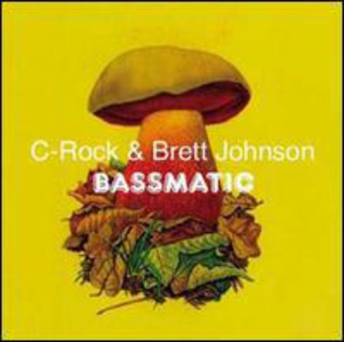 C-Rock & Brett Johnson: Bassmatic - 12-INCH SINGLE