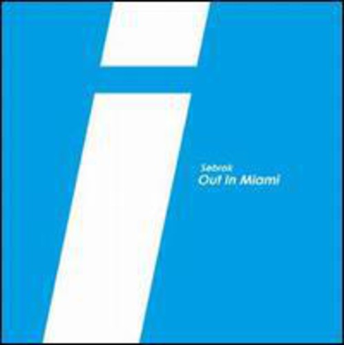Sebrok: Out in Miami - 12-INCH SINGLE