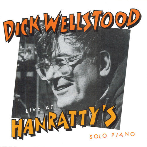 Dick Wellstood: Live at Hanratty's - COMPACT DISCS