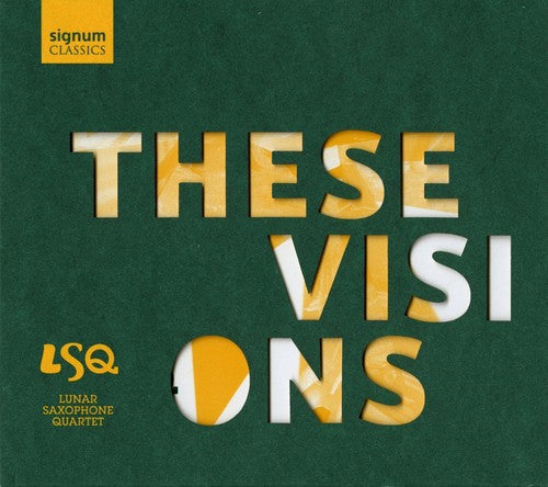Lunar Saxophone Quartet: These Visions - COMPACT DISCS