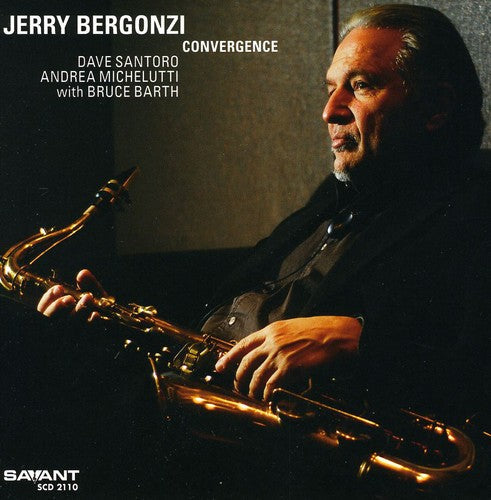 Jerry Bergonzi: Convergence - COMPACT DISCS