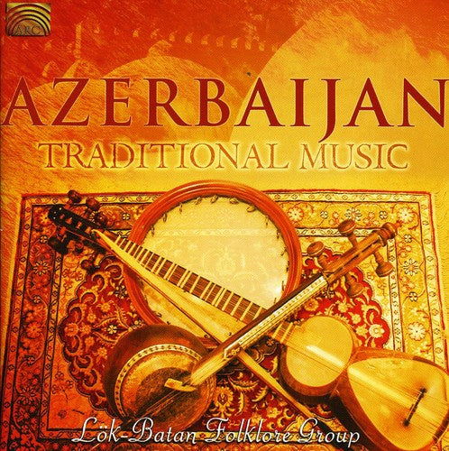 Lok-Batan Folklore Group: Azerbaijan: Traditional Music - COMPACT DISCS