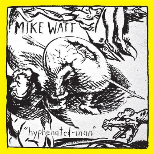 Mike Watt: Hyphenated-Man - {VINYL LP}