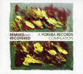 Various Artists: Remixed & Recovered-A Yoruba Records Compilation - COMPACT DISCS