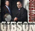 The Gibson Brothers: Help My Brother - COMPACT DISCS