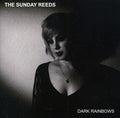 The Sunday Reeds: Dark Rainbows - COMPACT DISCS