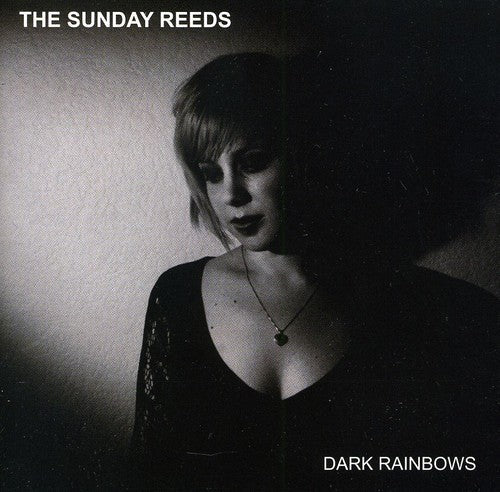 The Sunday Reeds: Dark Rainbows - COMPACT DISCS