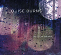 Louise Burns: Mellow Drama - COMPACT DISCS