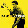 Dale Hawkins: Oh Suzy Q - {VINYL LP}