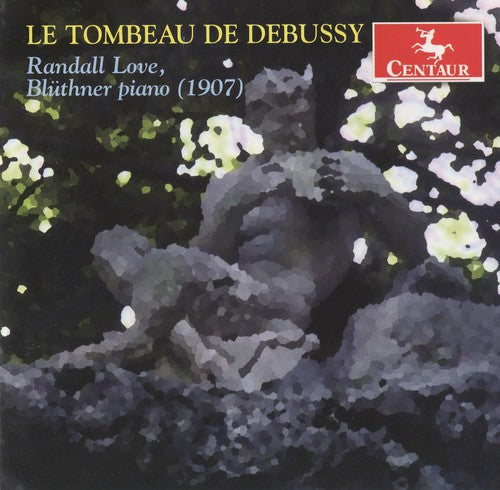 Randall Love: Le Tombeau de Debussy - COMPACT DISCS