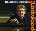 Francis Lockwood: Round About Bach - COMPACT DISCS