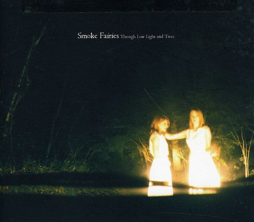 Smoke Fairies: Through Low Light and Trees - COMPACT DISCS