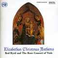 Rose Consort of Viols: Elizabethan Christmas Anthems - COMPACT DISCS