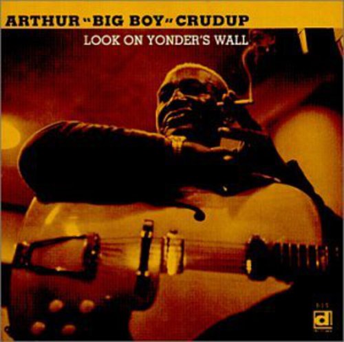 Arthur Crudup Big Boy: Look On Yonder's Way - COMPACT DISCS