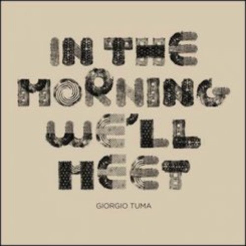 Giorgio Tuma: In the Morning We'll Meet - COMPACT DISCS