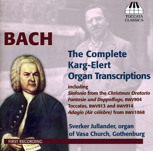 Sverker Jullander: Karg-Elert Complete Organ Transcriptions - COMPACT DISCS