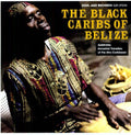 The Black Caribs of Belize: Garifuna: Ancestral Travellers of the Caribbean - {VINYL LP}