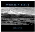 Mountain Static: Research - COMPACT DISCS