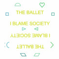 The Ballet: I Blame Society - {VINYL LP}