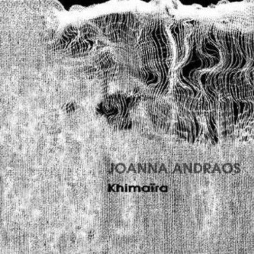 Joanna Andraos: Khimaira - COMPACT DISCS