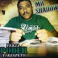 Mr. Shadow: Feria, Poder, Y Respeto - COMPACT DISCS