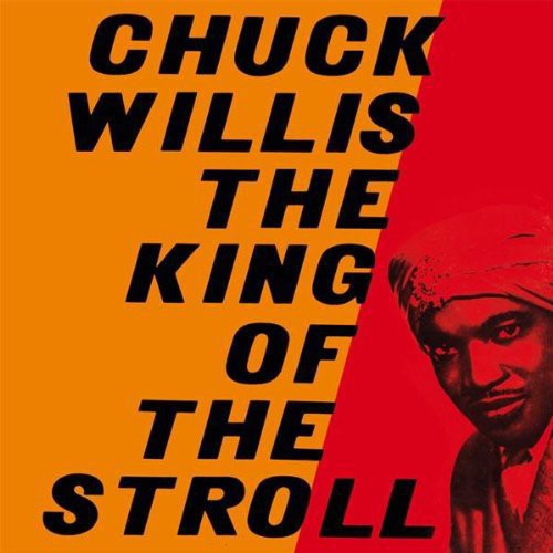 Chuck Willis: King of the Stroll - {VINYL LP}