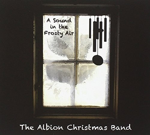 The Albion Christmas Band: Sound in the Frosty Air - COMPACT DISCS