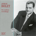 Jorge Bolet: His Earliest Recordings - COMPACT DISCS