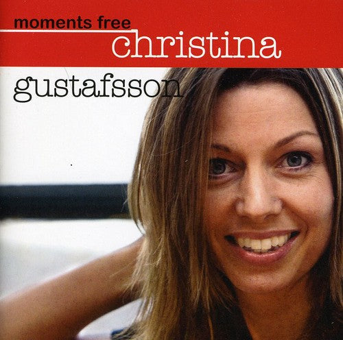 Christina Gustafsson: Moments Free - COMPACT DISCS