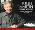 Hugh Martin: Hidden Treasures: Songs For Stage and Screen - COMPACT DISCS
