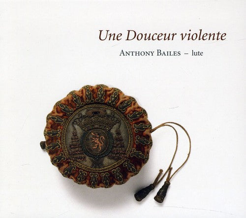 Anthony Bailes: Une Douceur Violente - COMPACT DISCS