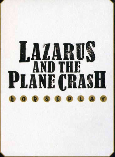 Lazarus & the Plane Crash: Horseplay - COMPACT DISCS